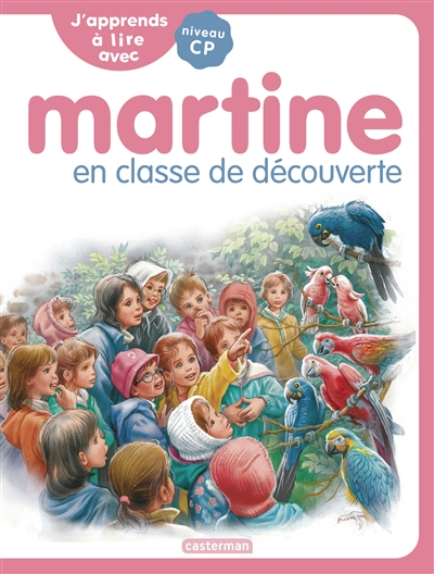 J'apprends à lire avec Martine : niveau CP. Martine en classe de découverte