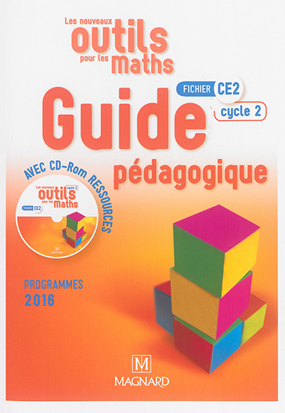 Les nouveaux outils pour les maths : fichier CE2, cycle 2, guide pédagogique avec CD-ROM ressources : programmes 2016