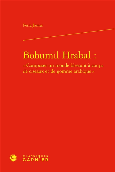 Bohumil Hrabal : composer un monde blessant à coups de ciseaux et de gomme arabique