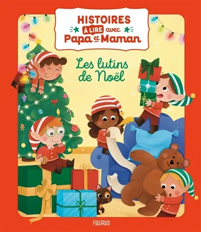 Les lutins de Noël : histoires à lire avec papa et maman