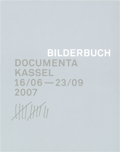 Documenta 12 bilderbuch : Kassel, June 16-September 23, 2007