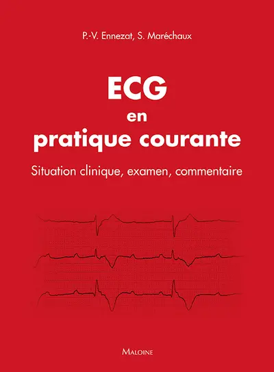 ECG en pratique courante : situation clinique, examen, commentaire