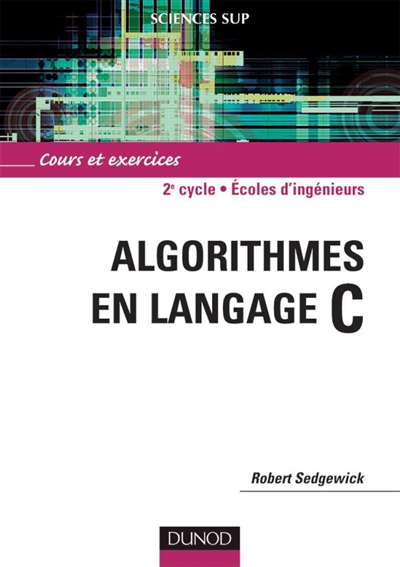 Algorithmes en langage C : cours et exercices