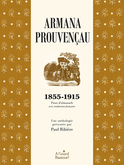 Armana prouvençau : 1855-1915 : prose d'almanach avec traduction française