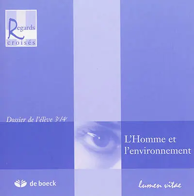 L'homme et l'environnement : dossier de l'élève 3e-4e