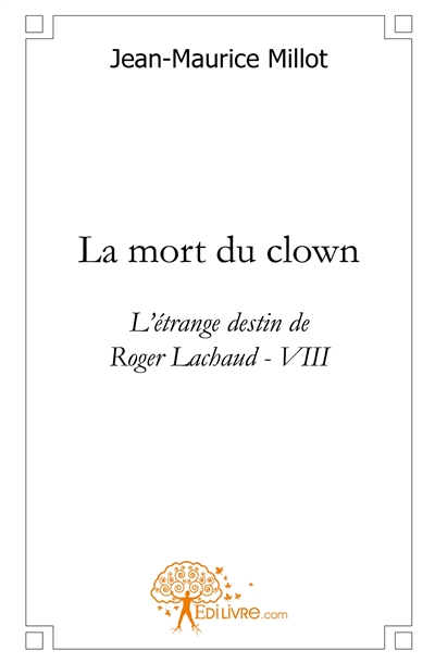 La mort du clown :...