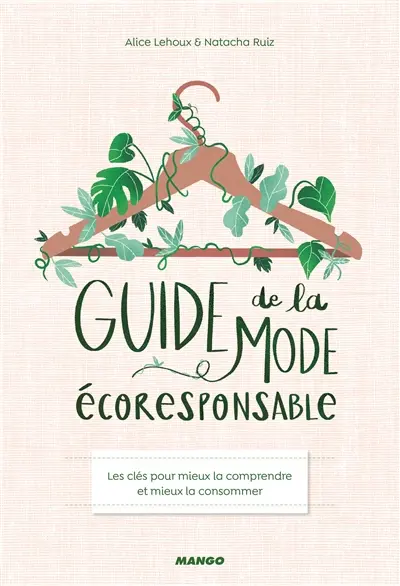Guide de la mode écoresponsable : les clés pour mieux la comprendre et mieux la consommer