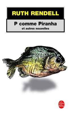 P comme piranha : et autres nouvelles