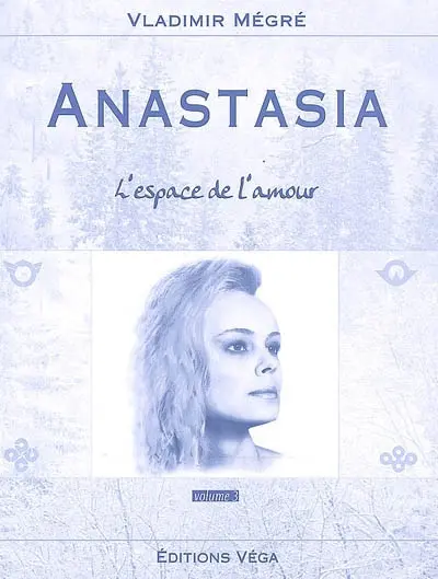 Anastasia. Vol. 3. L'espace de l'amour