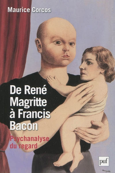 De René Magritte à Francis Bacon : psychanalyse du regard