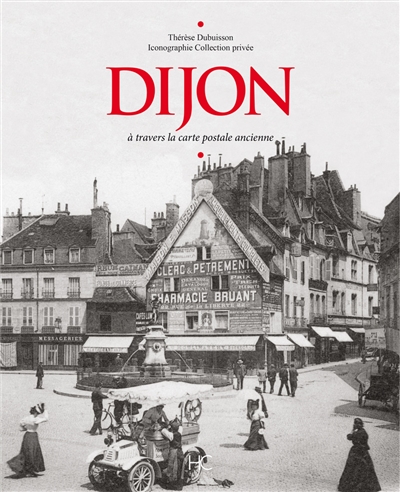 Dijon à travers la carte postale ancienne
