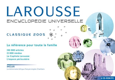 Encyclopédie universelle Larousse 2005 : classique