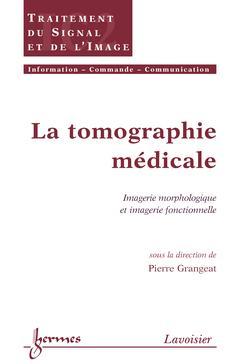 Tomographie médicale : imagerie morphologique et imagerie fonctionnelle