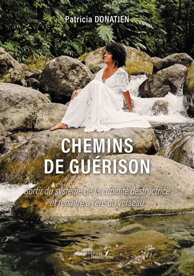 Chemins de guérison : Sortir du système de la cupidité destructrice et renaître à l'ère du verseau