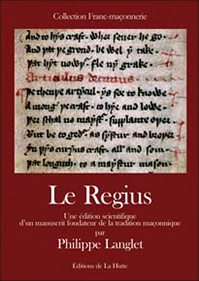 Le Regius : une édition scientifique d'un manuscrit fondateur de la tradition maçonnique