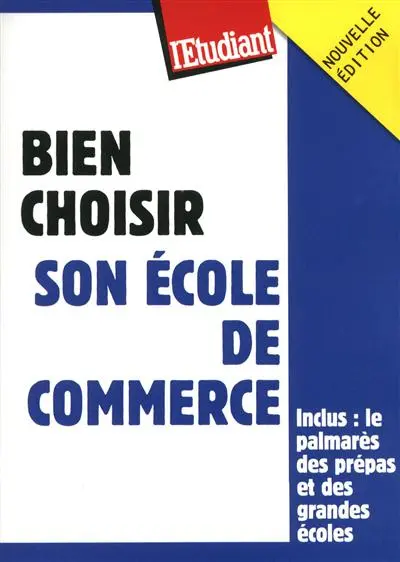 Bien choisir son école de commerce : et sa filière d'économie-gestion à la fac