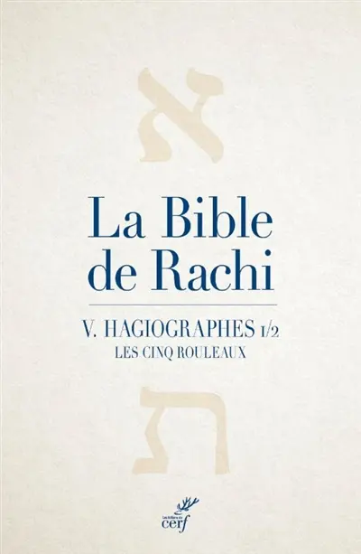 La Bible de Rachi. Vol. 5. Hagiographes, 1 : les cinq rouleaux
