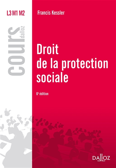Droit de la protection sociale : L3, M1, M2 : 2017