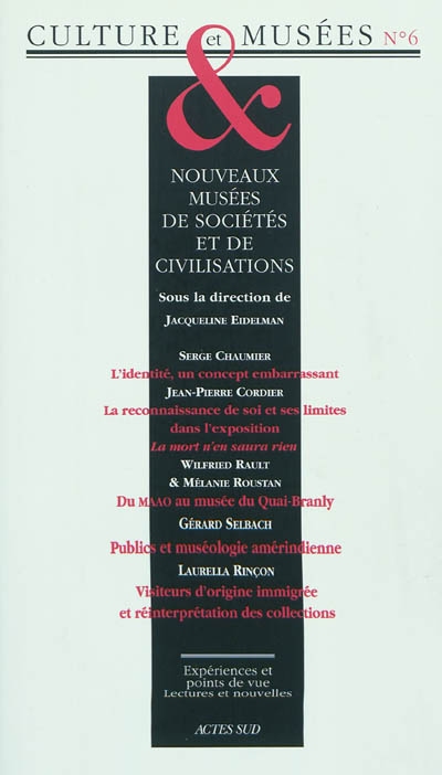 Culture & musées, n° 6. Nouveaux musées de sociétés et de civilisation