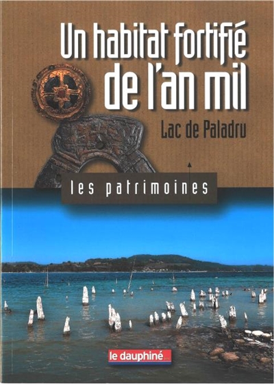 Un habitat fortifié de l'an mil : lac de Paladru