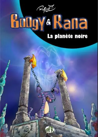 Boogy & Rana. Vol. 7-8. La planète noire. Les dents de l'étang
