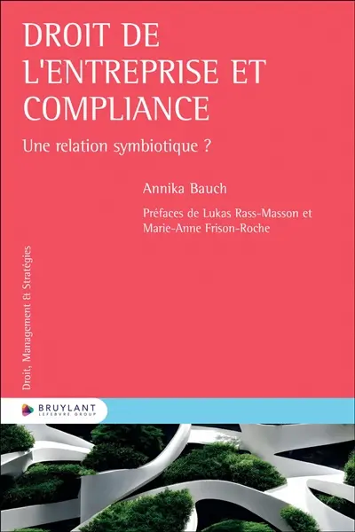 Droit de l'entreprise et compliance : une relation symbiotique ?