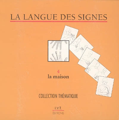 La langue des signes. Vol. 4. La maison : dictionnaire bilingue