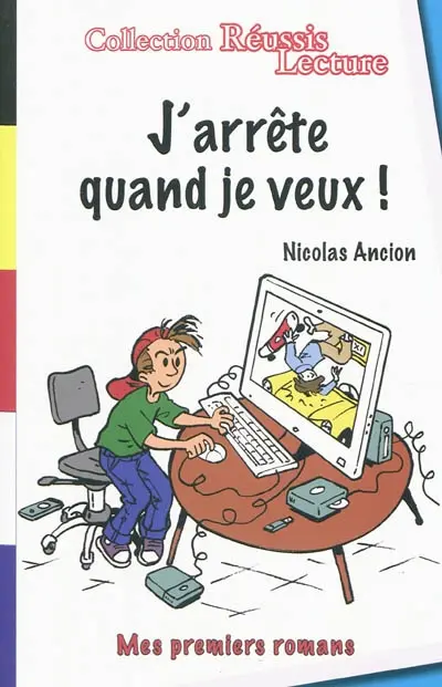 J'arrête quand je veux ! : roman pour les 10-12 ans