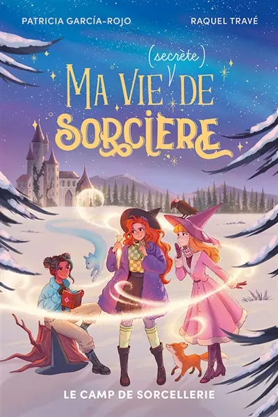 Ma vie (secrète) de sorcière. Vol. 3. Le camp de sorcellerie