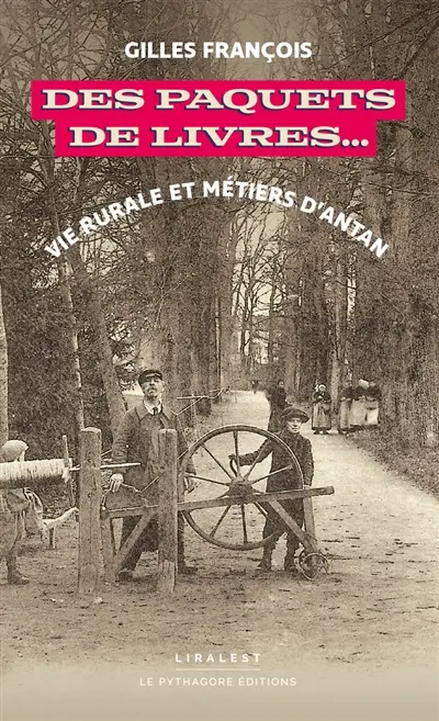 Des paquets de livres... : vie rurale et métiers d'antan