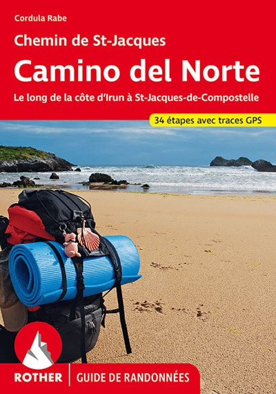 Camino del Norte, chemin de St-Jacques : le long de la côte d'Irun à St-Jacques-de-Compostelle : 34 étapes avec traces GPS