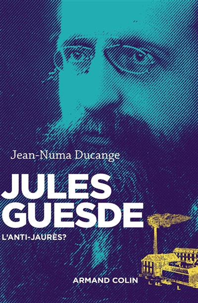 Jules Guesde : l'anti-Jaurès ?