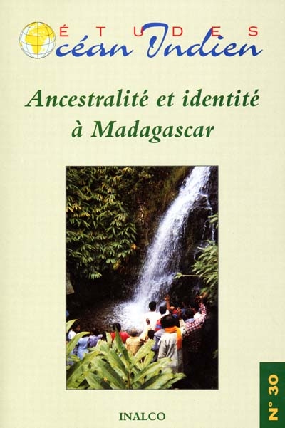 Etudes océan Indien, n° 30. Ancestralité et identité à Madagascar