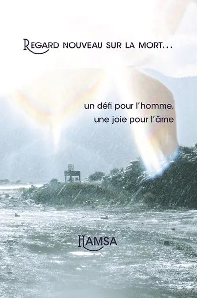 Regard nouveau sur la mort... : un défi pour l'homme, une joie pour l'âme