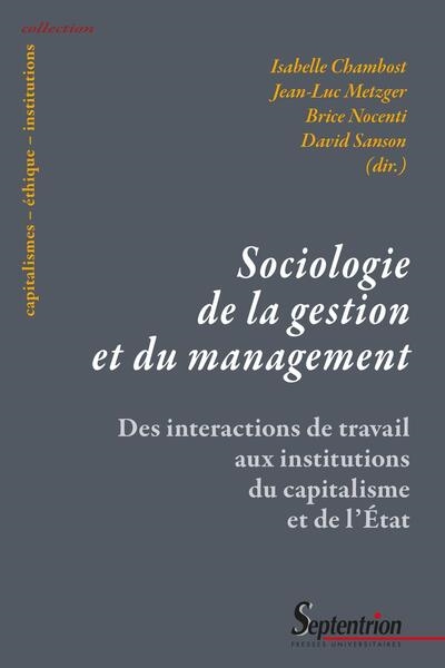 Sociologie de la gestion et du management : des interactions de travail aux institutions du capitalisme et de l'Etat