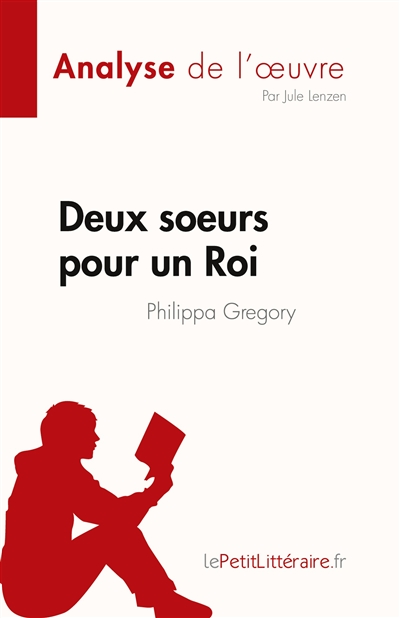 Deux soeurs pour un Roi de Philippa Gregory (Analyse de l'œuvre) : Résumé complet et analyse détaillée de l'œuvre