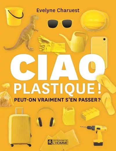 Ciao plastique ! : Peut-on vraiment s'en passer ?