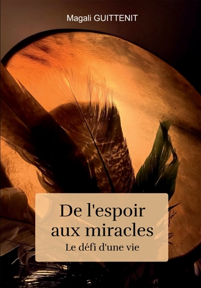 De l'espoir aux miracles :...