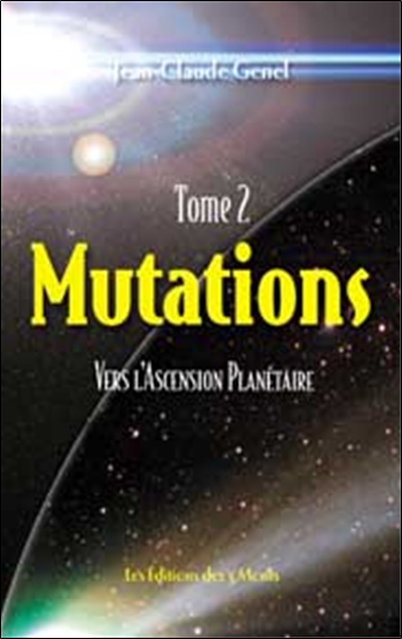 Mutations. Vol. 2. Vers l'ascension planétaire