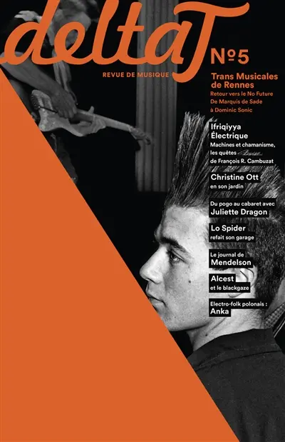 Delta T, n° 5. Trans Musicales de Rennes : retour vers le No future : de Marquis de Sade à Dominic Sonic