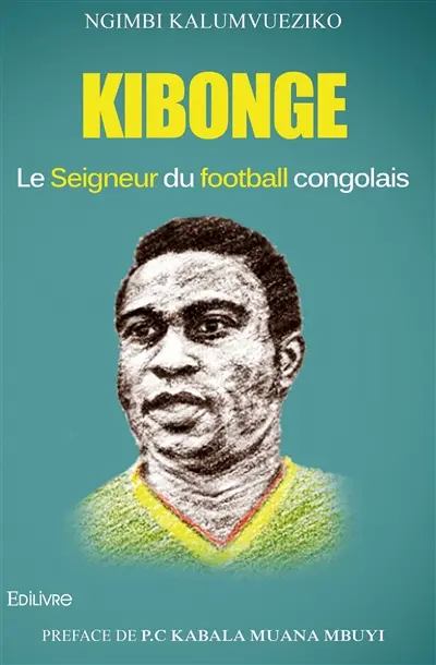 Kibonge, le seigneur du football congolais