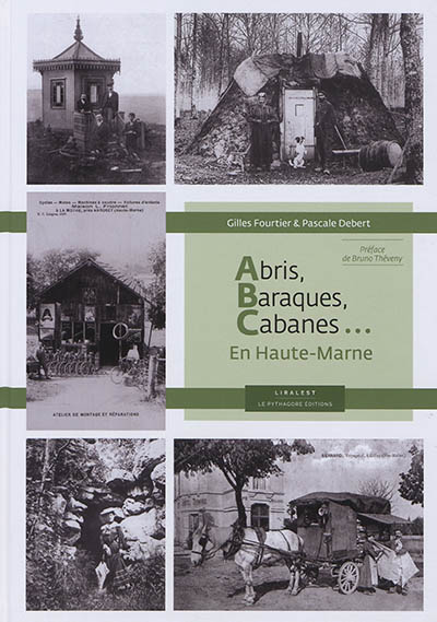 Abris, baraques, cabanes... : en Haute-Marne