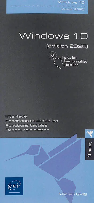 Windows 10 : interface, fonctions essentielles, fonctions tactiles, raccourcis-clavier