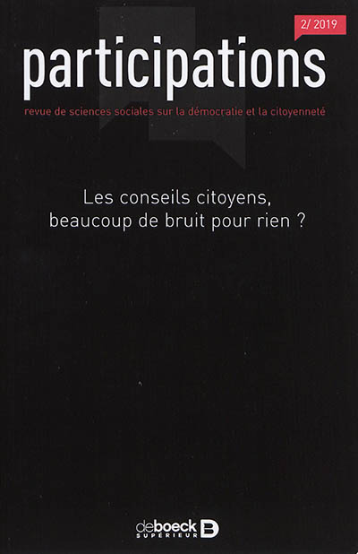 Participations : revue de sciences sociales sur la démocratie et la citoyenneté, n° 2 (2019). Les conseils citoyens, beaucoup de bruit pour rien ?