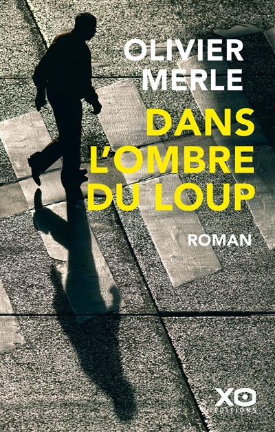 Olivier Merle - Dans l'ombre du loup