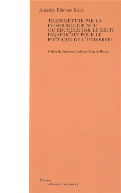 Transmettre par la pédagogie ubuntu ou Eduquer par le récit panafricain pour le poétique de l'universel