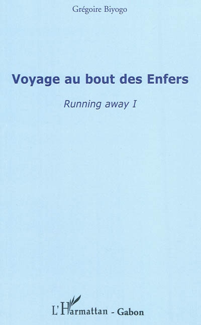 Running away. Vol. 1. Voyage au bout des enfers