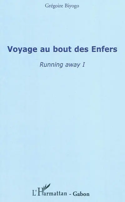 Running away. Vol. 1. Voyage au bout des enfers