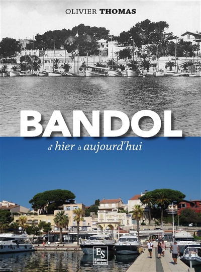 Bandol : d'hier à aujourd'hui