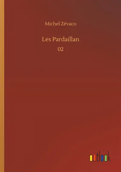 Les Pardaillan : 02